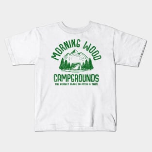 Morning Wood Campgrounds Kids T-Shirt